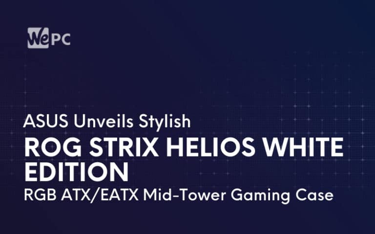 ASUS Unveils Stylish ROG Strix Helios White Edition RGB ATX EATX Mid Tower Gaming Case