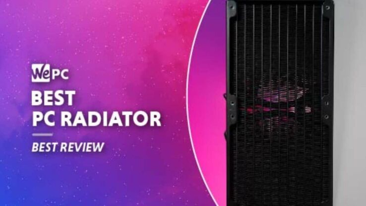 Best PC radiator for water cooling in 2024 &ndash; 120mm to 480mm