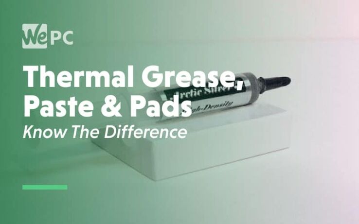 Thermal Grease, Paste, and Pads &ndash; Know the Difference